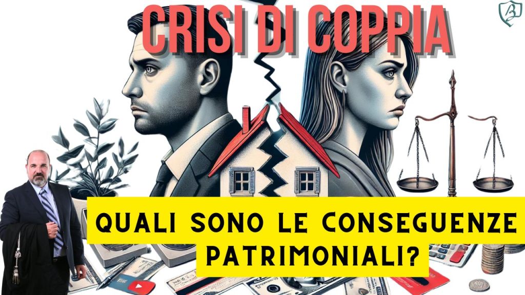 Le conseguenze patrimoniali nella crisi di coppia