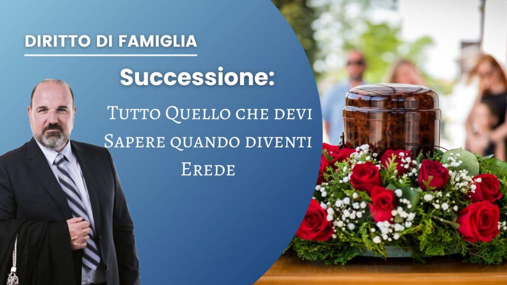 Successione: Tutto Quello che Devi Sapere Quando Diventi Erede